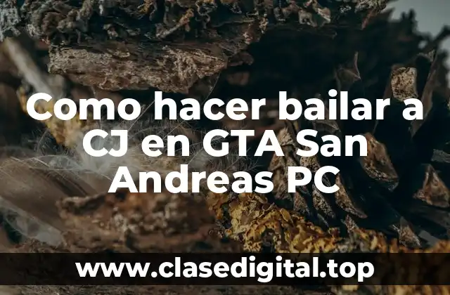 Como hacer bailar a CJ en GTA San Andreas PC