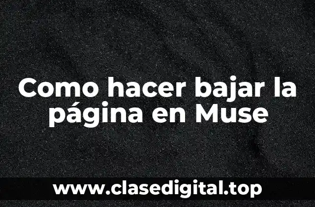 Como hacer bajar la página en Muse