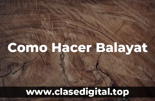 ¿Qué es un Balayat?