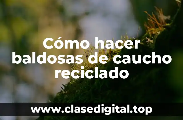 Cómo hacer baldosas de caucho reciclado