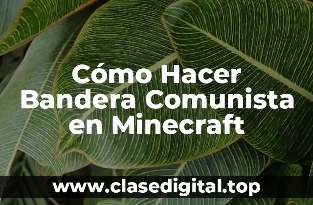 Cómo Hacer Bandera Comunista en Minecraft