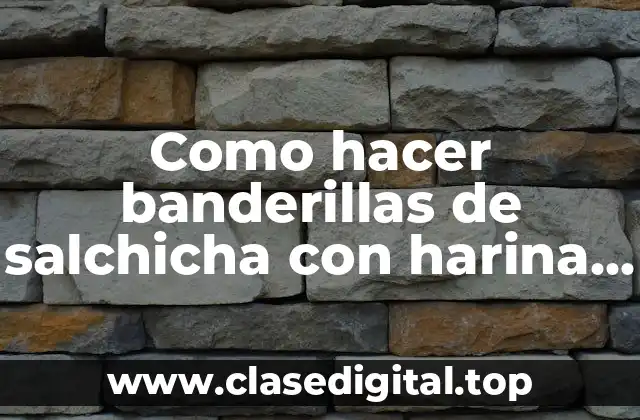 Como hacer banderillas de salchicha con harina para hot cakes