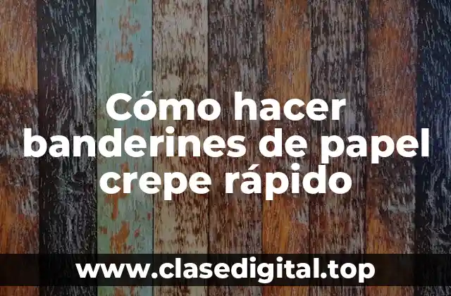 Cómo hacer banderines de papel crepe rápido