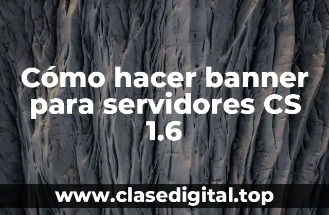 Cómo hacer banner para servidores CS 1.6