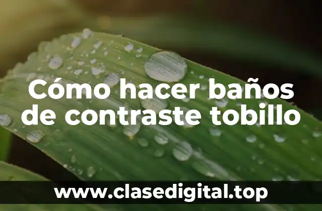 Cómo hacer baños de contraste tobillo