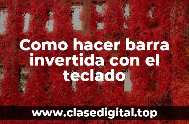 Como hacer barra invertida con el teclado