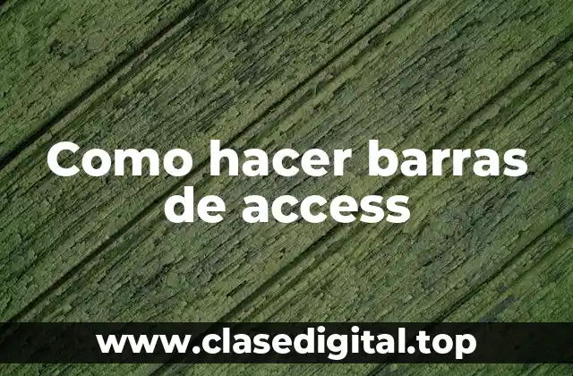 Como hacer barras de access