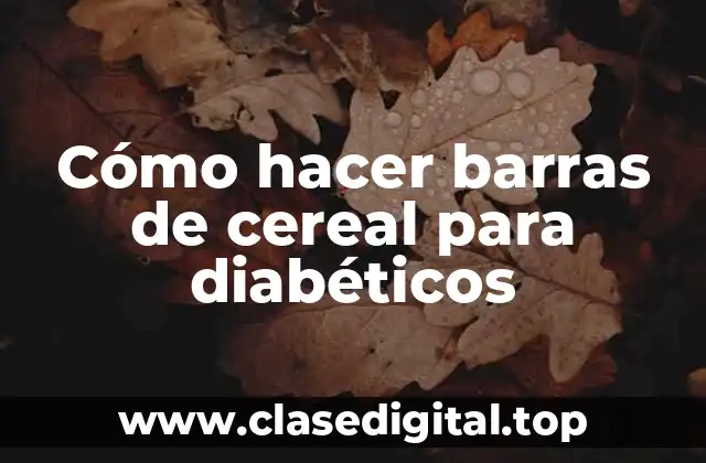 Cómo hacer barras de cereal para diabéticos