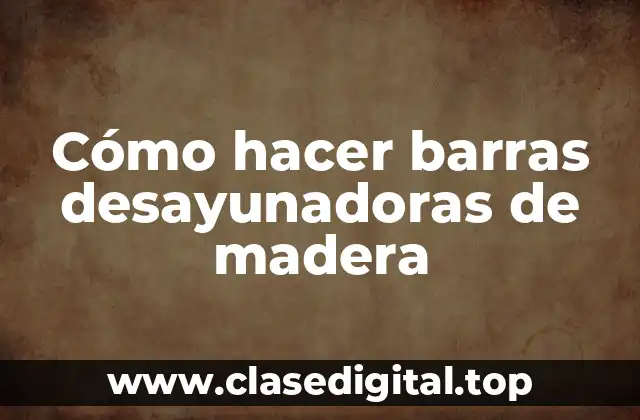 Barras desayunadoras de madera