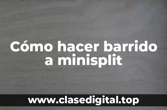Cómo hacer barrido a minisplit