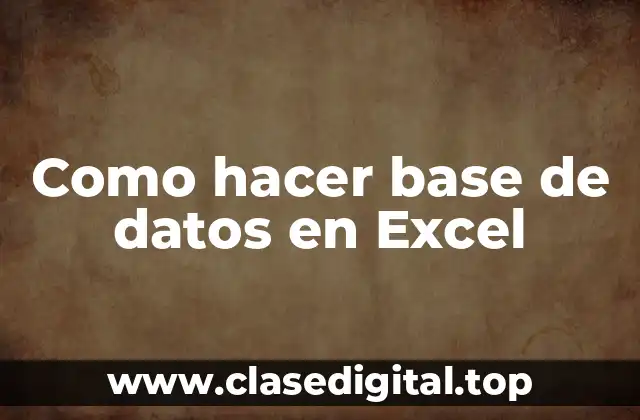 Como hacer base de datos en Excel