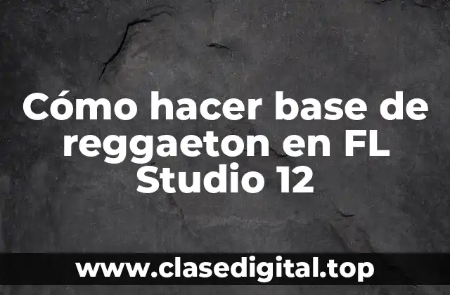 Cómo hacer base de reggaeton en FL Studio 12