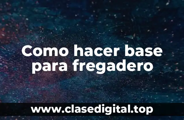 Como hacer base para fregadero