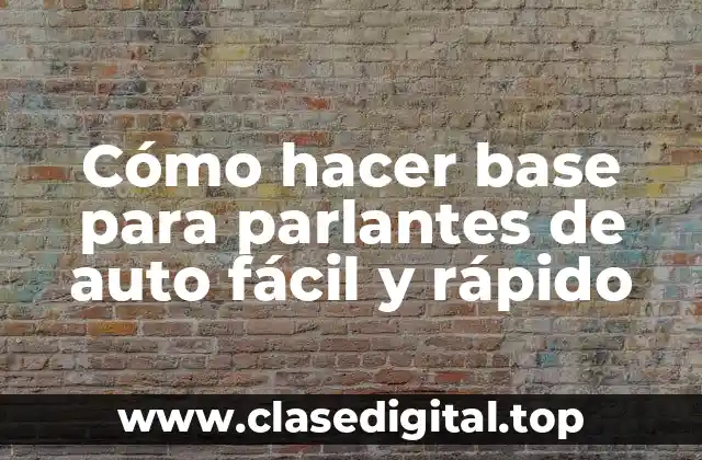 Cómo hacer base para parlantes de auto fácil y rápido