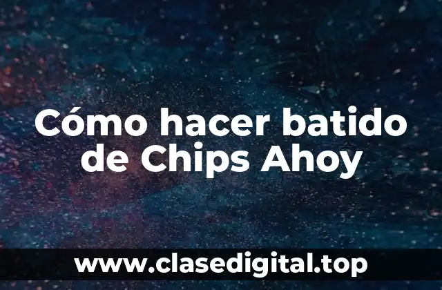 Cómo hacer batido de Chips Ahoy