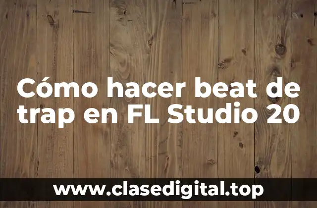 Cómo hacer beat de trap en FL Studio 20
