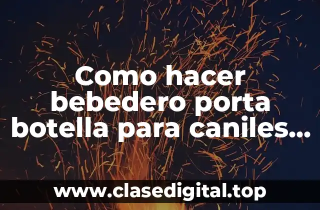 Bebedero porta botella para caniles y jaulas
