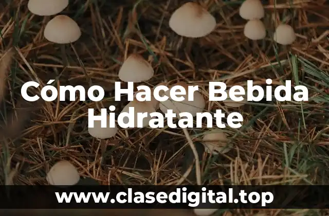 ¿Qué es una Bebida Hidratante?