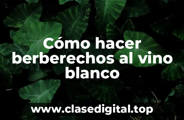 Cómo hacer berberechos al vino blanco