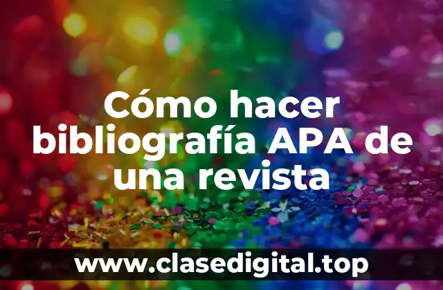 Cómo hacer bibliografía APA de una revista
