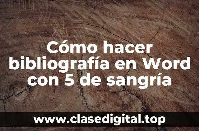 Cómo hacer bibliografía en Word con 5 de sangría