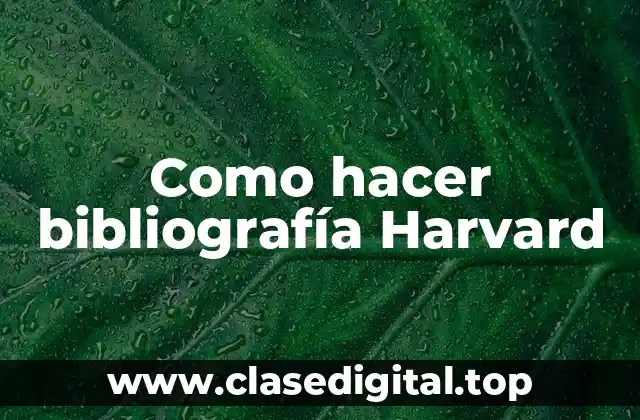 Como hacer bibliografía Harvard