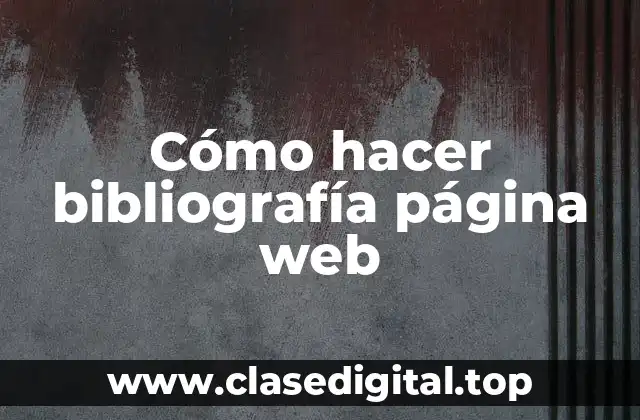 Cómo hacer bibliografía página web