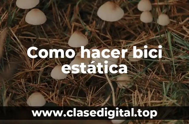 Como hacer bici estática