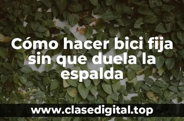 Cómo hacer bici fija sin que duela la espalda