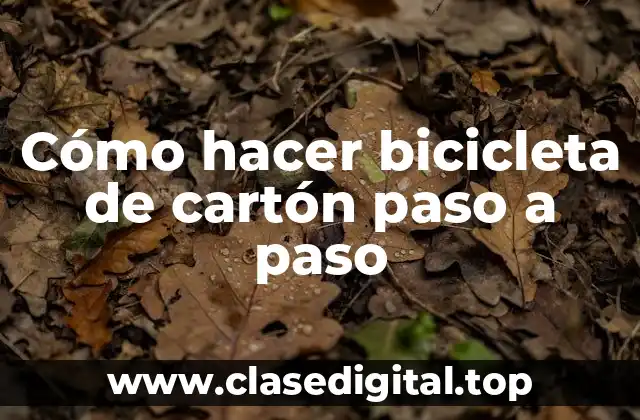 Cómo hacer bicicleta de cartón paso a paso