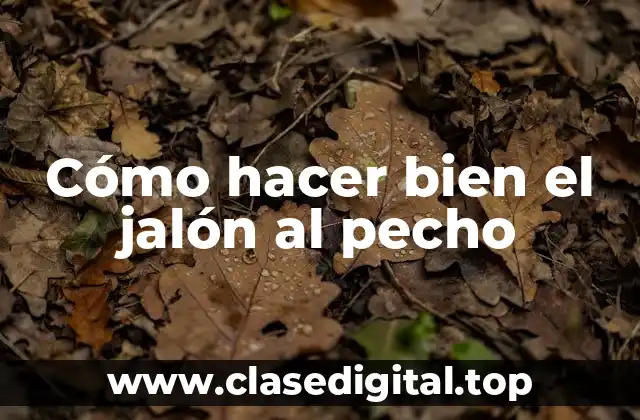 Cómo hacer bien el jalón al pecho