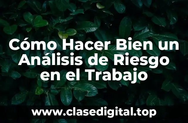 Cómo Hacer Bien un Análisis de Riesgo en el Trabajo