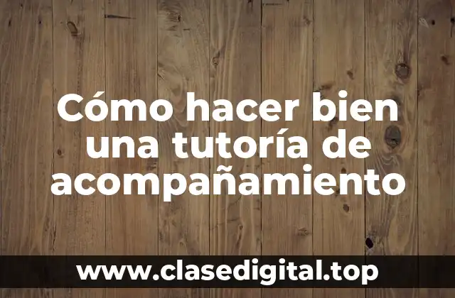 Cómo hacer bien una tutoría de acompañamiento