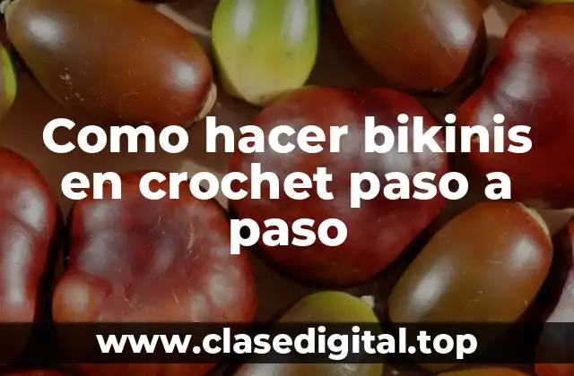 Como hacer bikinis en crochet paso a paso