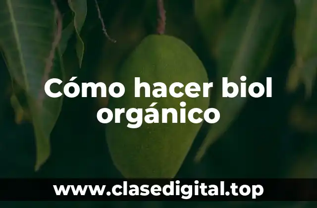 Cómo hacer biol orgánico
