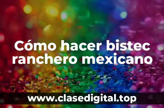 Cómo hacer bistec ranchero mexicano