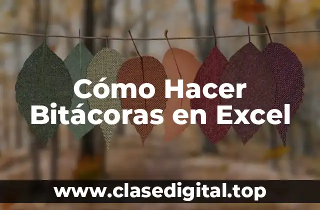 ¿Qué es una Bitácora en Excel y para Qué Sirve?