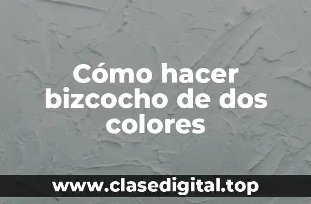 Cómo hacer bizcocho de dos colores