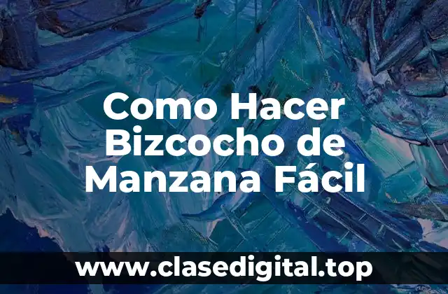 Bizcocho de Manzana Fácil: ¿Qué es y Para Qué Sirve?
