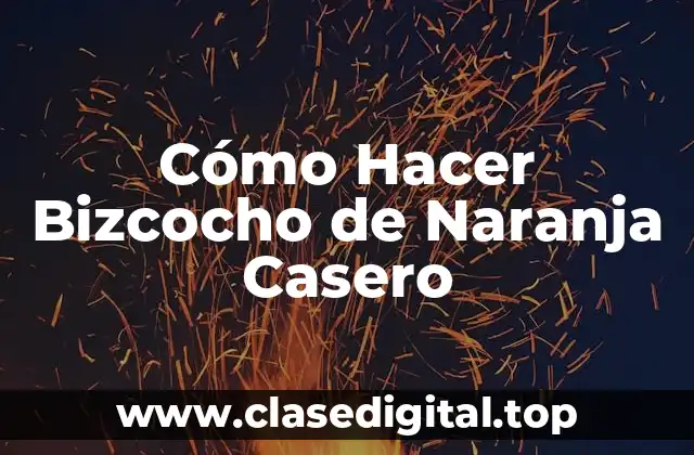 Cómo Hacer Bizcocho de Naranja Casero