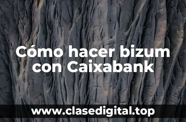 Cómo hacer bizum con Caixabank