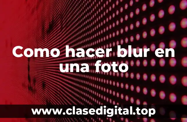Como hacer blur en una foto