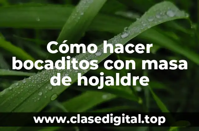 Cómo hacer bocaditos con masa de hojaldre