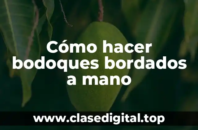 Cómo hacer bodoques bordados a mano