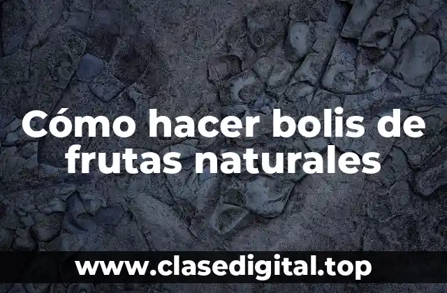 Cómo hacer bolis de frutas naturales