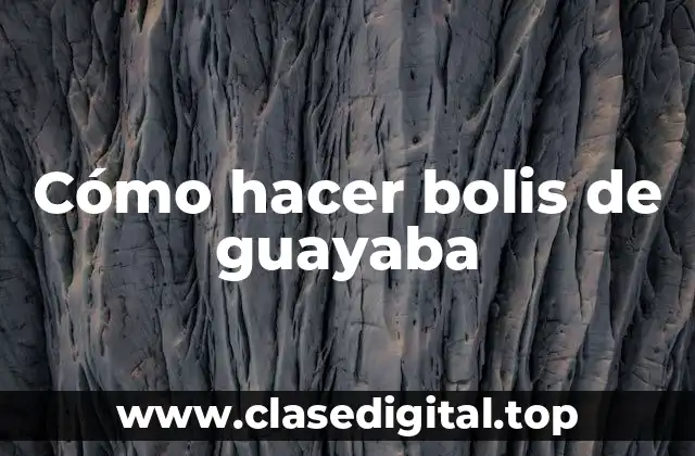 Cómo hacer bolis de guayaba