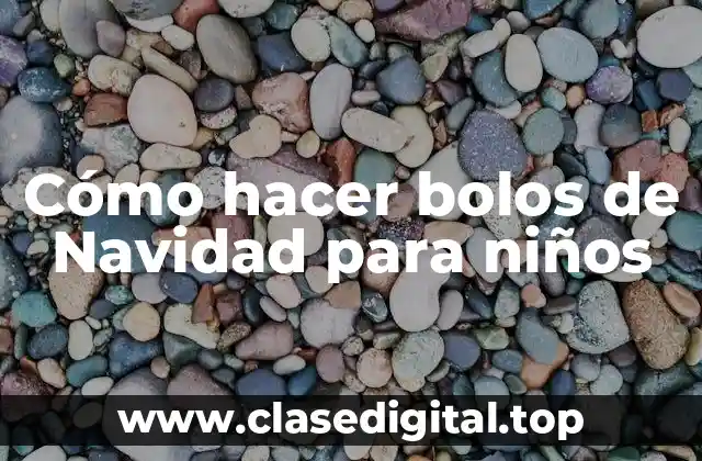 Cómo hacer bolos de Navidad para niños