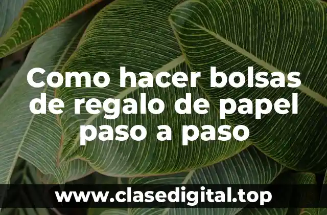 Como hacer bolsas de regalo de papel paso a paso