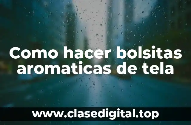 Bolsitas aromaticas de tela