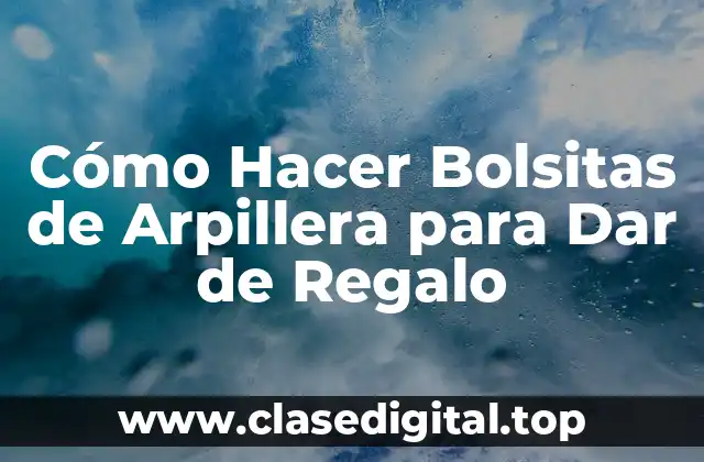 Cómo Hacer Bolsitas de Arpillera para Dar de Regalo